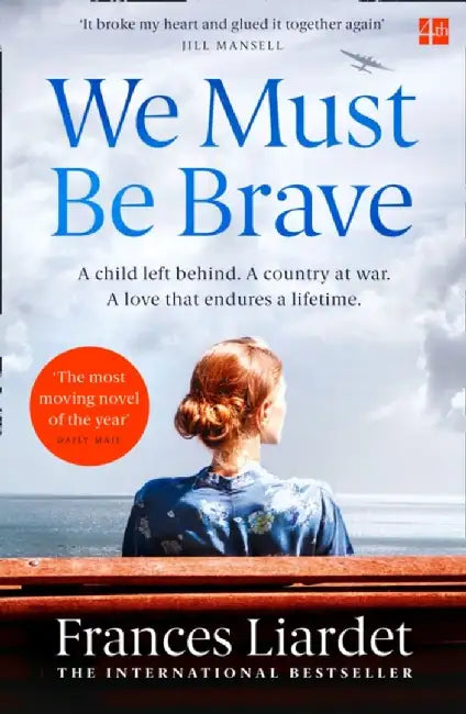 We Must Be Brave by Frances Liardet