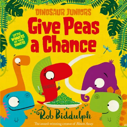 Give Peas a Chance by Rob Biddulph