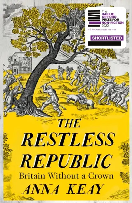 The Restless Republic by Anna Keay