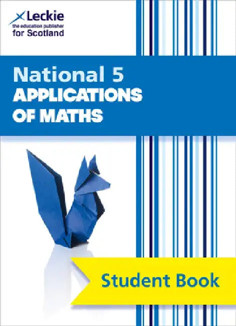 Leckie National 5 Applications of Maths - Student Book: Comprehensive Textbook for the Cfe by Craig Lowther