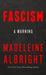 Fascism by Madeleine Albright