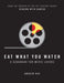 Eat What You Watch by Andrew Rea