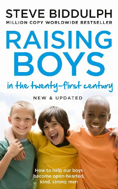 Raising Boys in the 21st Century by Steve Biddulph