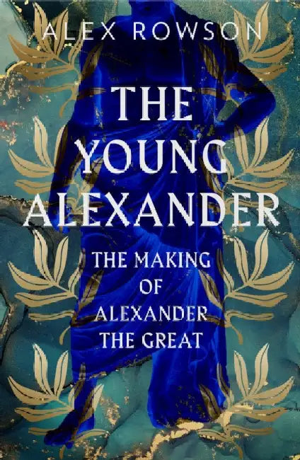 The Young Alexander: The Making of Alexander the Great by Peters Hans-Walter Peters
