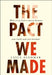 The Pact We Made by Manisha (-) Nayak