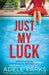Just My Luck by Adele Parks