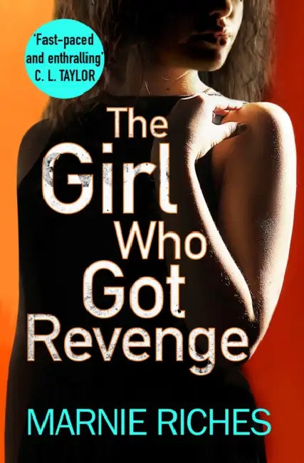 The Girl Who Got Revenge by Marnie Riches