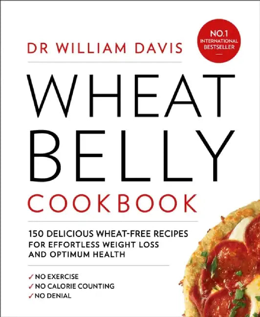 Wheat Belly Cookbook by Dr William Davis
