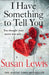 I Have Something to Tell You by Susan Lewis