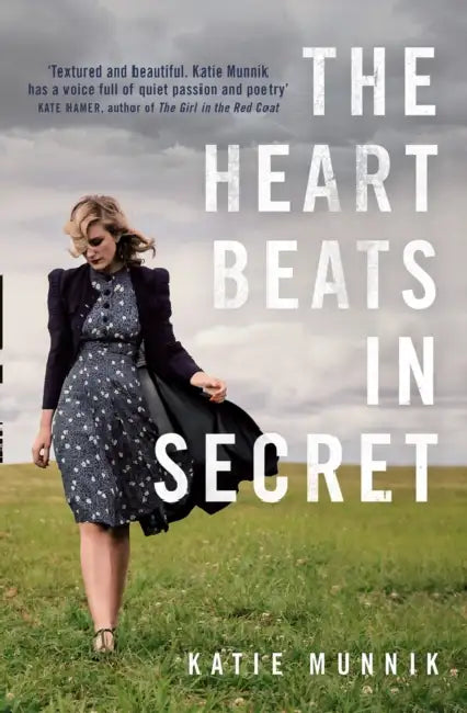 The Heart Beats in Secret by Katie Munnik
