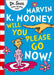 Marvin K. Mooney will you Please Go Now! by Dr. Seuss