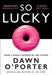 So Lucky by Dawn O'Porter