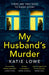 My Husband’s Murder by Katie Lowe