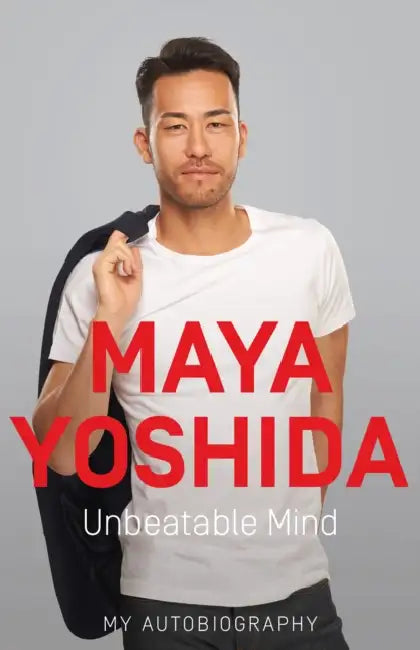 Unbeatable Mind by Maya Yoshida