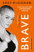 Brave by Rose McGowan