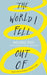The World I Fell Out Of by Richard Marazano