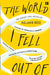The World I Fell Out Of by Melanie Reid