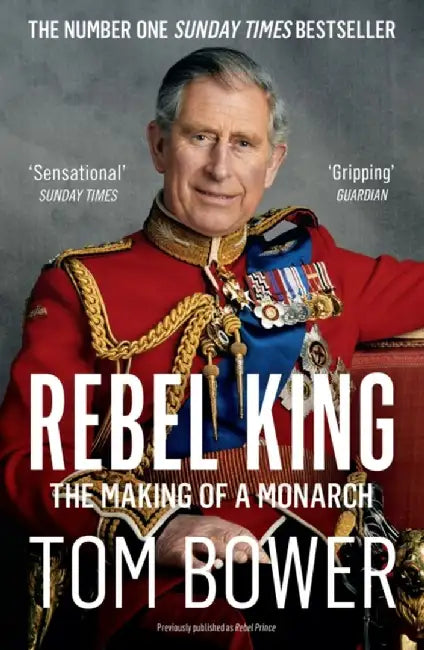 Rebel King by Tom Bower