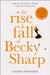 The Rise and Fall of Becky Sharp by David Ballheimer