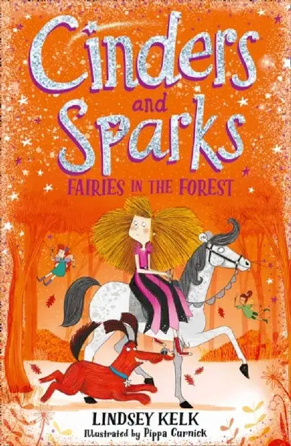 Cinders and Sparks: Fairies in the Forest by Lindsey Kelk