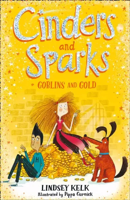 Cinders and Sparks: Goblins and Gold by Lindsey Kelk