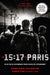 The 15:17 to Paris: The True Story of a Terrorist, a Train and Three American Heroes by Anthony Sadler