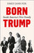 Born Trump by Morgan Tomos