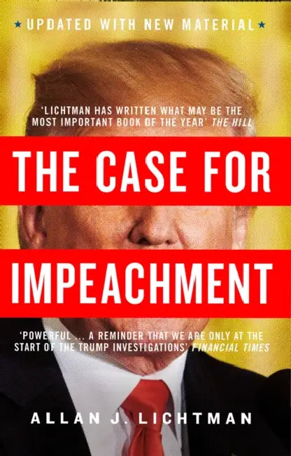 The Case for Impeachment by Allan J. Lichtman