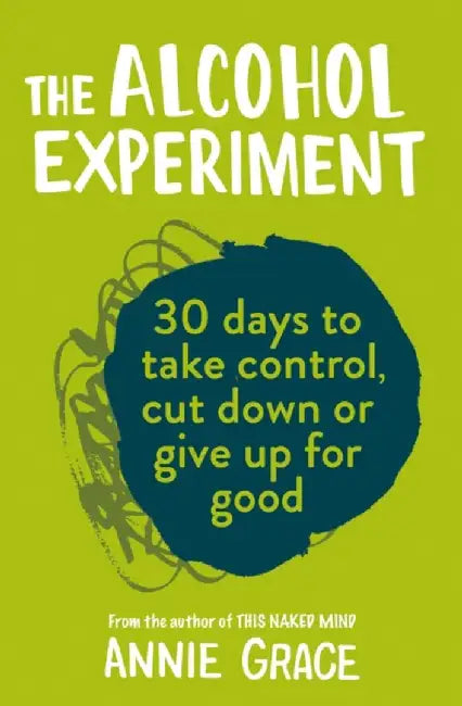 The Alcohol Experiment by Annie Grace