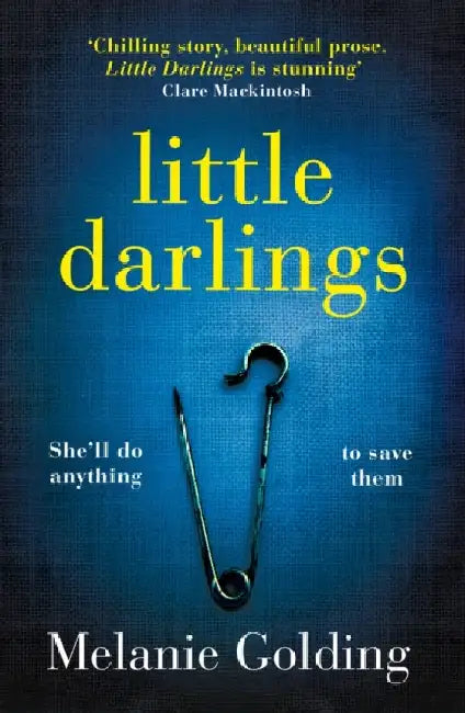 Little Darlings The Chilling Haunting And Addictive Debut Everyones Talking About by Melanie Golding