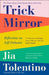 Trick Mirror by Jia Tolentino