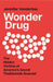 Wonder Drug by Jennifer Vanderbes