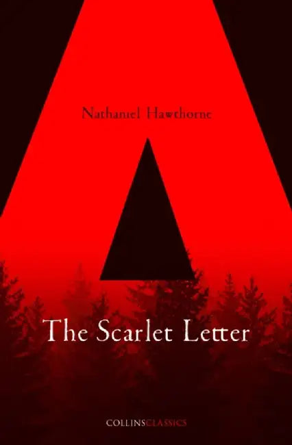 The Scarlet Letter by Nathaniel Hawthorne