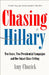 Chasing Hillary Ten Years Two Presidential Campaigns And One Intact Glass Ceiling by Amy Chozick