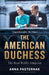 The American Duchess by Anna Pasternak
