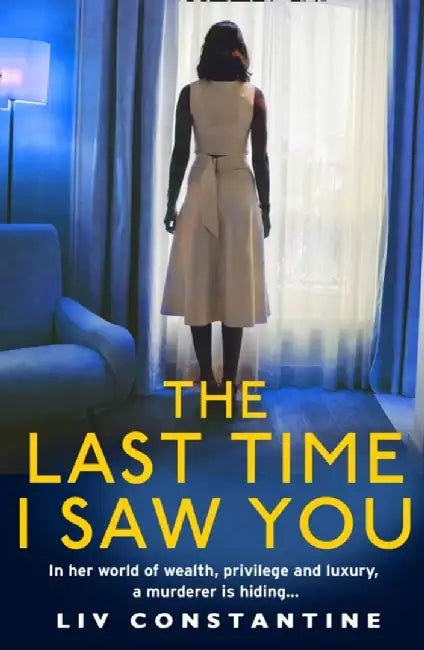 The Last Time I Saw You by Liv Constantine
