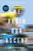 We Begin Our Ascent by Joe Mungo Reed