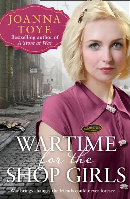 Wartime for the Shop Girls by Joanna Toye