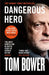 Dangerous Hero by Tom Bower