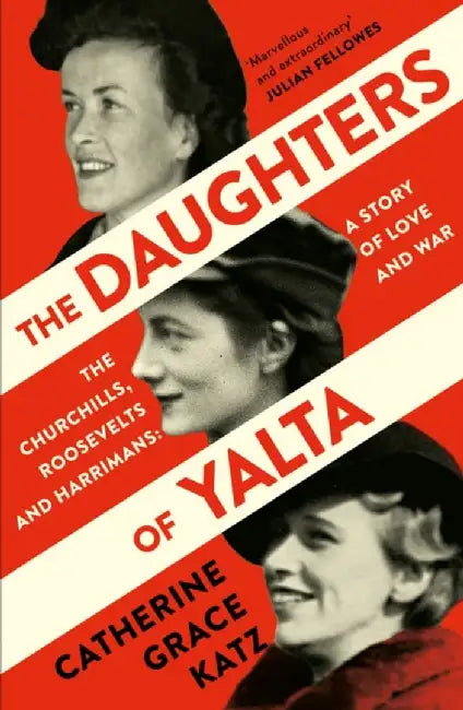 The Daughters of Yalta by Catherine Grace Katz