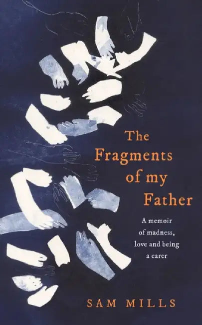 The Fragments of my Father by Sam Mills