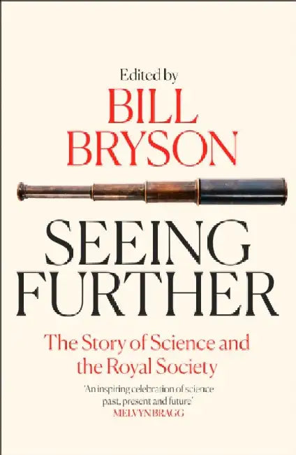 Seeing Further: The Story of Science and the Royal Society