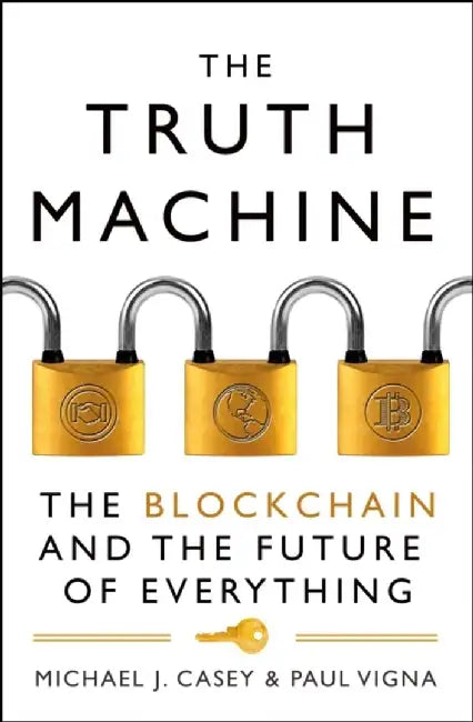 The Truth Machine by Michael J. Casey