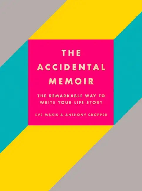 The Accidental Memoir by Anthony Cropper