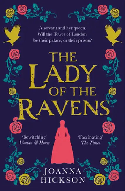 The Lady of the Ravens (Queens of the Tower, Book 1) by Joanna Hickson