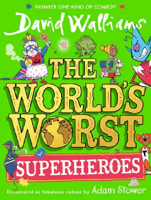 The World’s Worst Superheroes by David Walliams