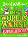 The World’s Worst Superheroes by David Walliams