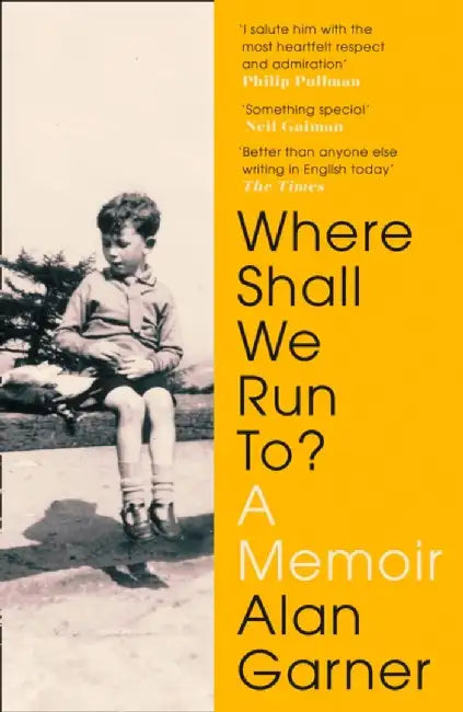 Where Shall We Run To? by Alan Garner