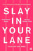Slay In Your Lane by Yomi Adegoke