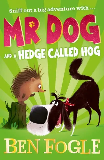 Mr Dog and a Hedge Called Hog by Ben Fogle